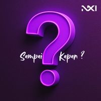NIXI - Sampai Kapan