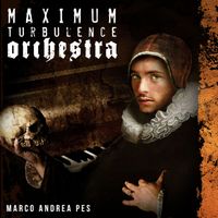 Marco Andrea Pes - Maximum Turbulence Orchestra