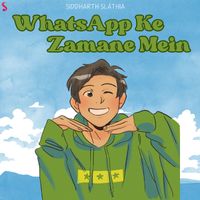 Siddharth Slathia - WhatsApp Ke Zamane Mein