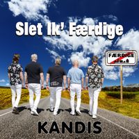 Kandis - Slet Ik' Færdige