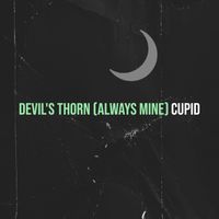 Cupid - Devil's Thorn (Always Mine)