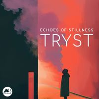 Tryst - Echoes of Stillness