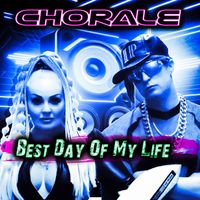 Chorale - Best Day of My Life