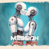 Messiah - I Feel Love