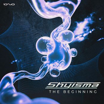 Shyisma - The Beginning