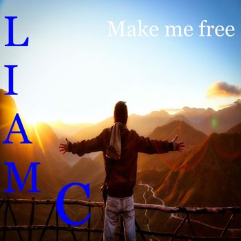 liam C - Make me free