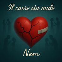 Nem - Il cuore sta male