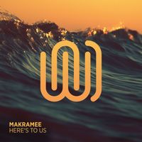 Makramee - Here's to Us