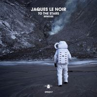Jaques Le Noir - To the Stars (Remixes)