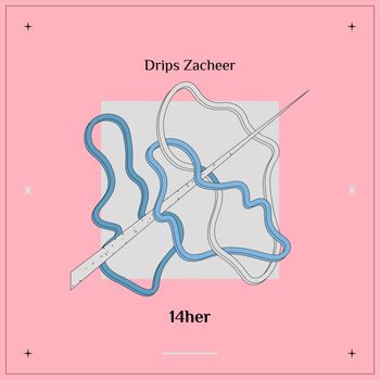 Drips Zacheer - 14her
