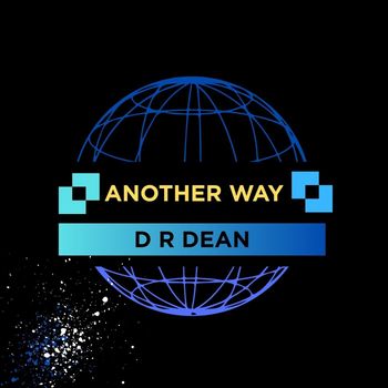 D R Dean - Another Way