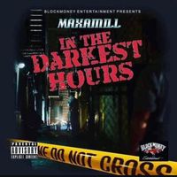 Max-A-Mill - In the darkest hours (Explicit)