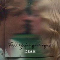 Deah - Falling for Your Eyes