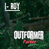 I-Roy - Outformer Parker