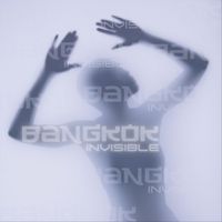 Bangkok - Invisible