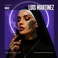 Luis Martinez (DE) - Bring Me Up