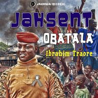 Jahsent Obatala - Ibrahim Traore