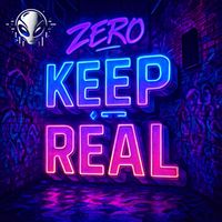 ZERO - Keep It Real