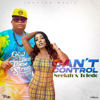 Neelah, Toledo, Troyton - Can't Control