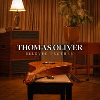 Thomas Oliver - Beloved Brother