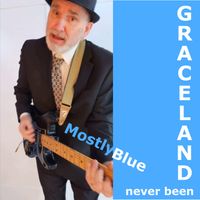 Mostly Blue - Graceland-Never Been