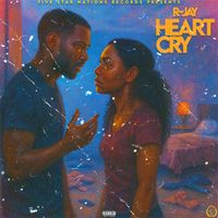 R-Jay - Heart Cry (Explicit)