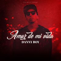 Danny Boy - Amor De Mi Vida