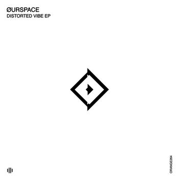 ØURSPACE - Distorted Vibe