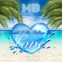 MB - Could I Be Falling In Love