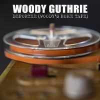 Woody Guthrie - Deportee (Woody's Home Tape)