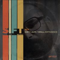 Sek - Dirty Jazz / Small Difference