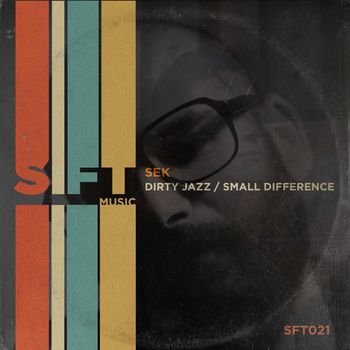Sek - Dirty Jazz / Small Difference