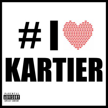 Kartier - #IHEART (Explicit)