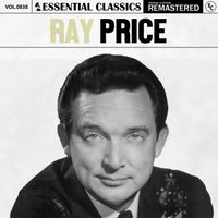 Ray Price - Essential Classics, Vol. 838: Ray Price