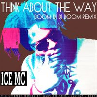 Ice MC - Think About the Way (Boom Di Di Boom Remix)