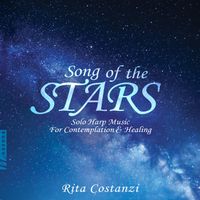 Rita Costanzi - Song of the Stars: Solo Harp Music for Contemplation and Healing