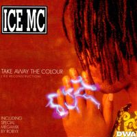 Ice Mc - Take Away the Colour '95 Reconstruction