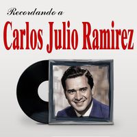 Carlos Julio Ramirez - Recordando a Carlos Julio Ramirez