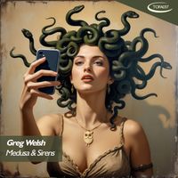 Greg Welsh - Medusa & Sirens
