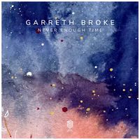 Garreth Broke - Never Enough Time