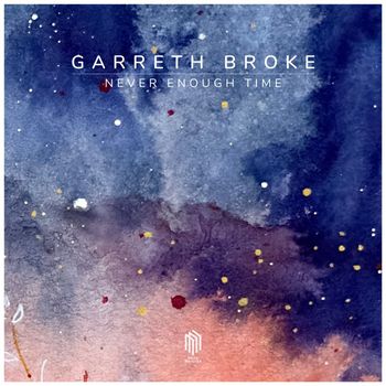 Garreth Broke - Never Enough Time