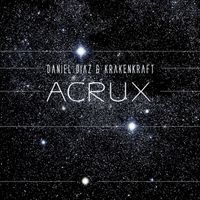Daniel Diaz - Acrux (feat. Krakenkraft)