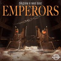 Calcium and Mad Dubz - Emperors