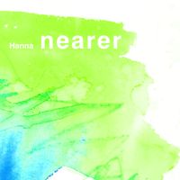 Hanna - Nearer
