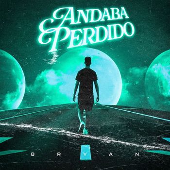 Bryan - ANDABA PERDIDO