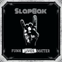 Slapbak - Funk Lives Matter (Explicit)
