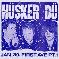 Hüsker Dü - Jan. 30, First Ave Pt.1