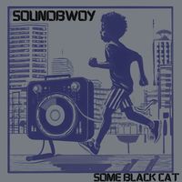 Some Black Cat - Soundbwoy