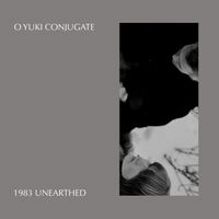 O Yuki Conjugate - 1983 Unearthed