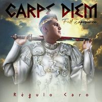 Régulo Caro - Carpe Diem (Full Experience [Explicit])